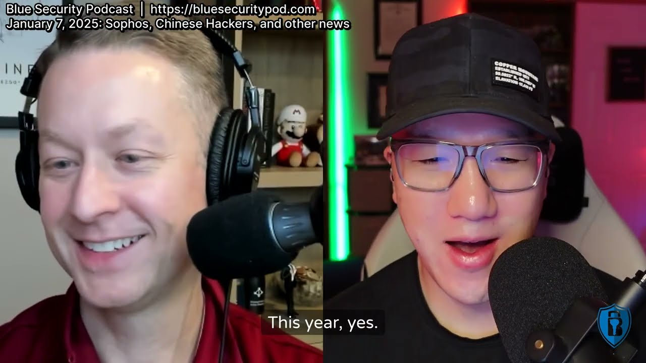 Blue Security Podcast - 2025-01-07 - Sophos, Chinese Hackers, and other news