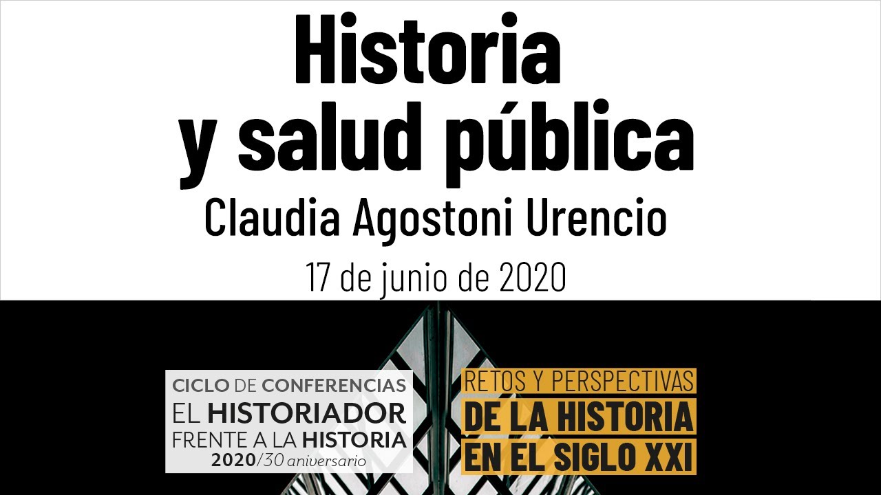 Historia y salud pública | Claudia Agostoni Urencio