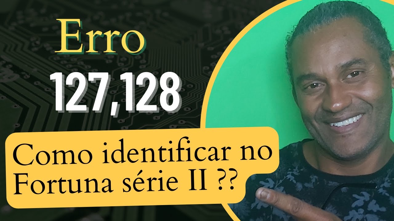 Erro 127,128 Control Box Fortuna Série II | Eletrônica Board