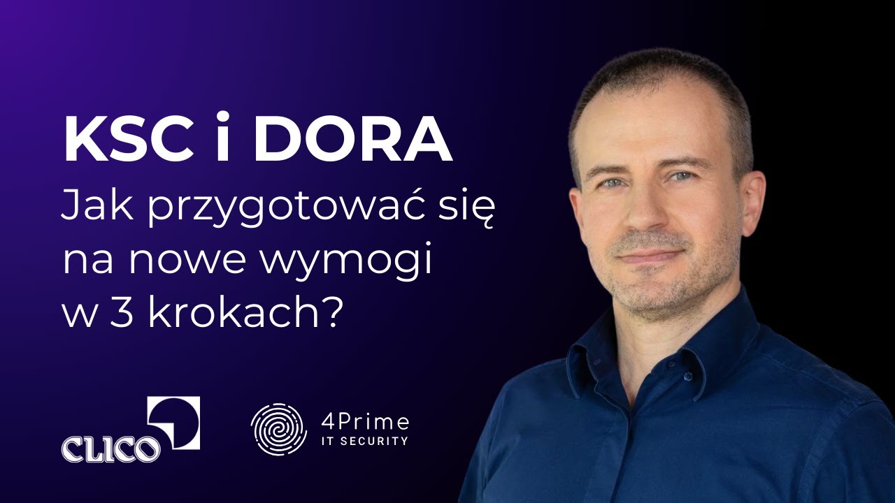 KSC i DORA: Jak przygotować się na nowe wymogi w 3 krokach? [Webinar]