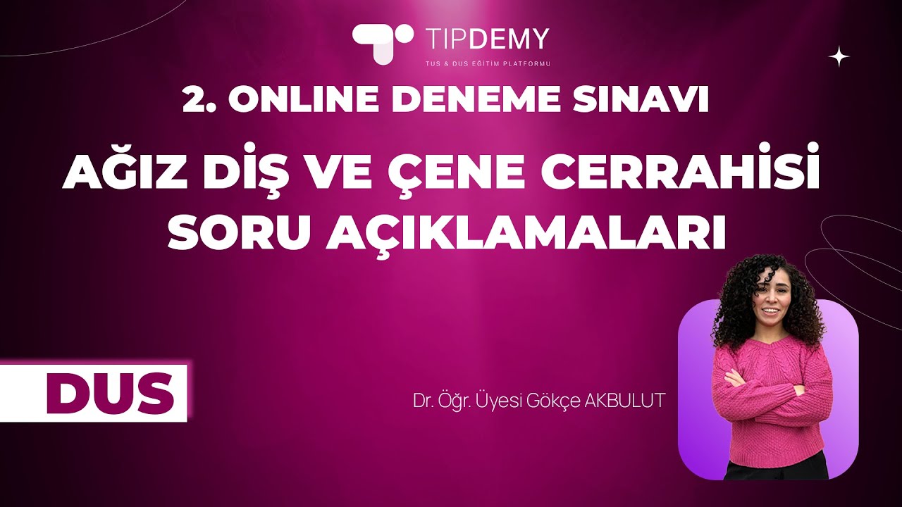 2. DUS DENEME SINAVI I #ADÇ Cerrahi I Dr. Öğr. Üyesi Gökçe AKBULUT