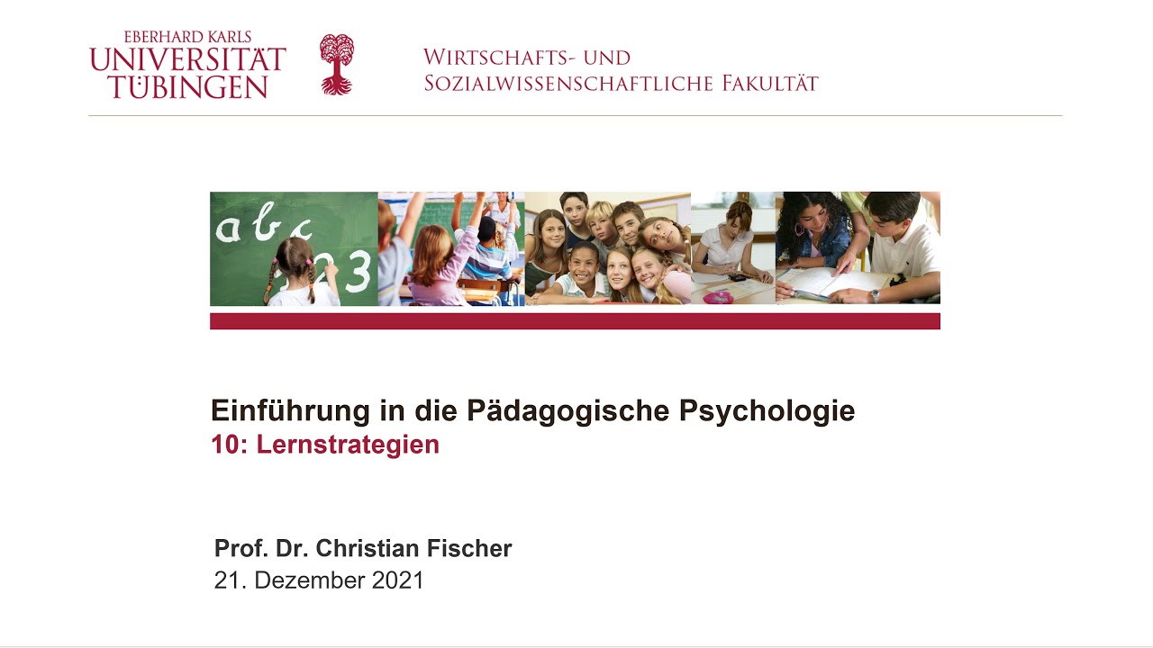 Lernstrategien - Einführung in die Pädagogische Psychologie VL10 - WiSe 2021/22