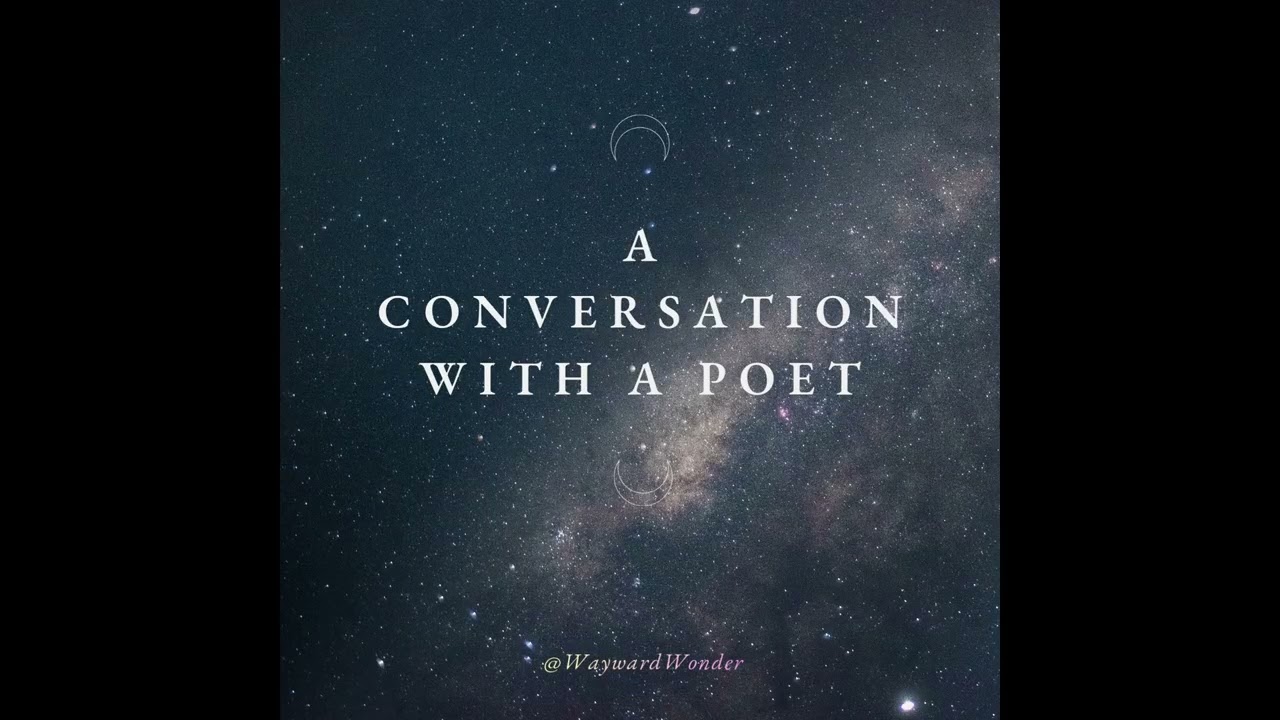 The Making of Meaning: A Conversation with a Published Poet (Part One)