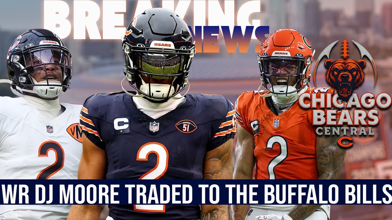 BREAKING NEWS: DJ MOORE TRADED? Bears Send WR To Bills In SHOCKING Move | Is Maxx Crosby Trade Next?