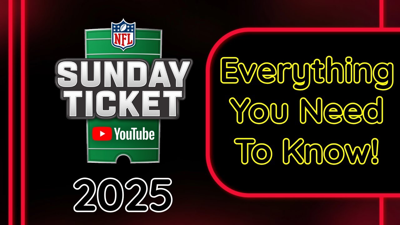 NFL Sunday Ticket 2025- What To Know, What's Included?