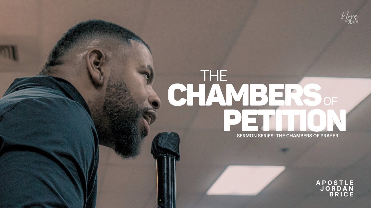 The Chamber Of Petition | Apostle Jordan Brice