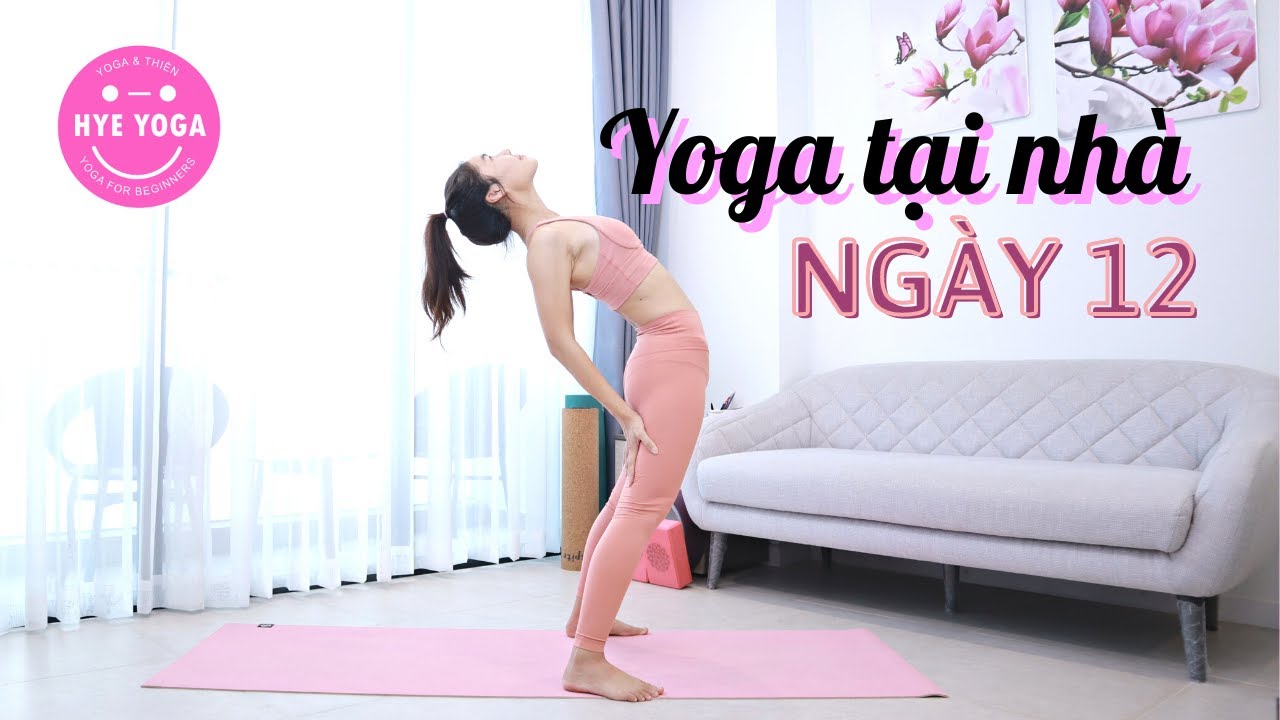 Yoga Tại Nh&agrave; | Ng&agrave;y 12 | Hye Yoga