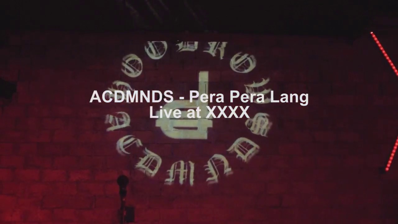 ACDMNDS   Pera Pera  Live at XXXX