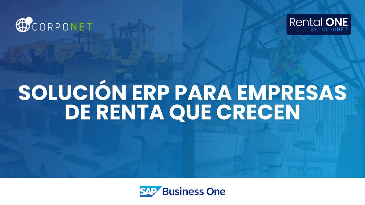 RentalOne by Corponet: La solución ERP para empresas de renta que crecen