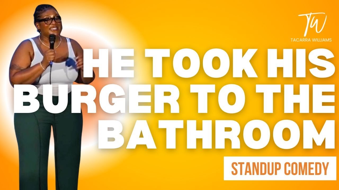 He Took His Burger to the Bathroom - Tacarra Williams - Stand Up Comedy