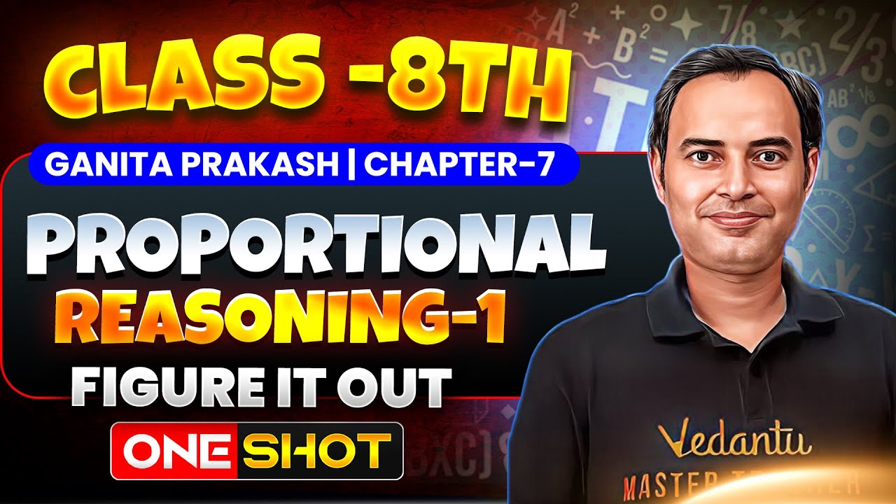 Proportional Reasoning One-Shot | Figure It Out | Class 8 Maths | Ganita Prakash