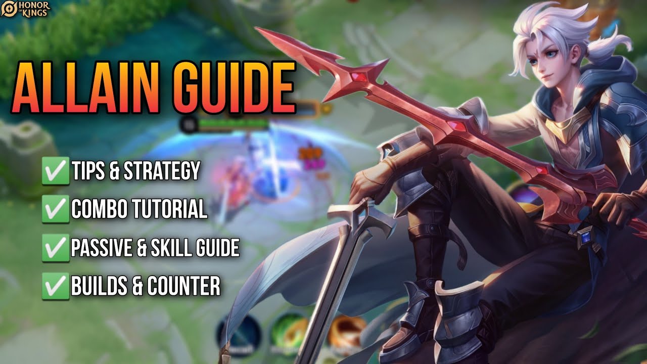 HOK: ALLAIN COMPLETE GUIDE & TUTORIAL 2024 | SKILLS, COMBOS & TIPS - Honor of Kings