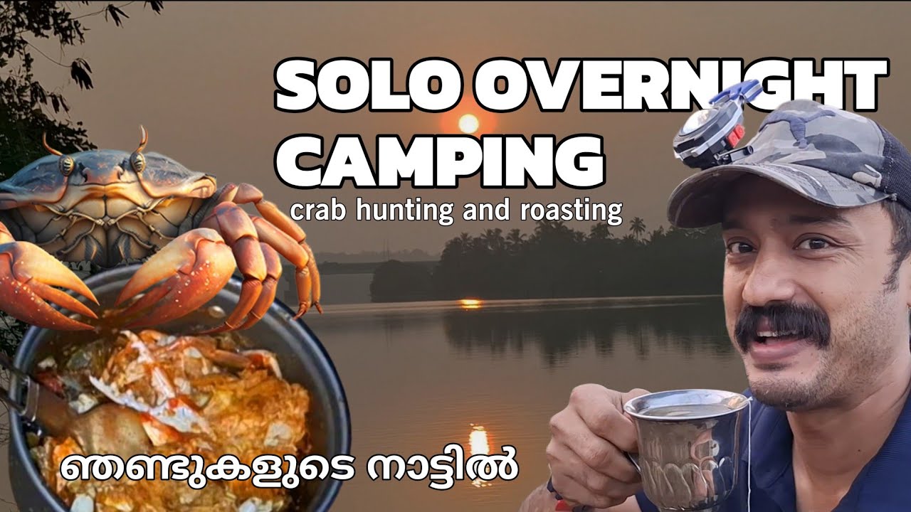 Solo Overnight Camping and Crab Hunting malayalam |  made Crab Roast and Porota and camping at wild