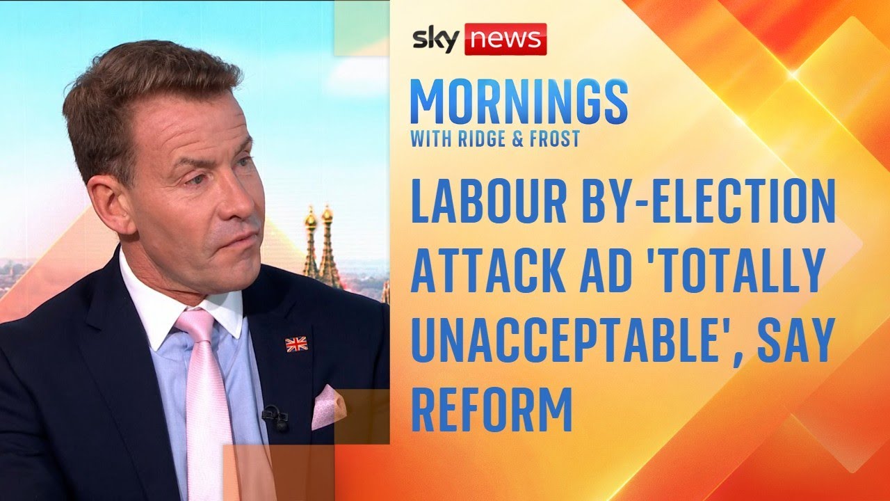 Labour attack ad on Reform UK candidate 'totally unacceptable'