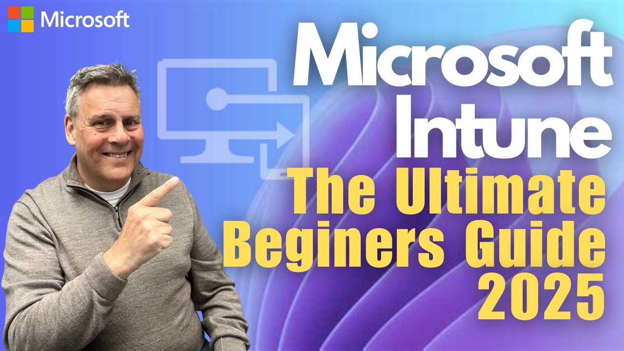 Microsoft Intune The Ultimate Beginners Guide 2025