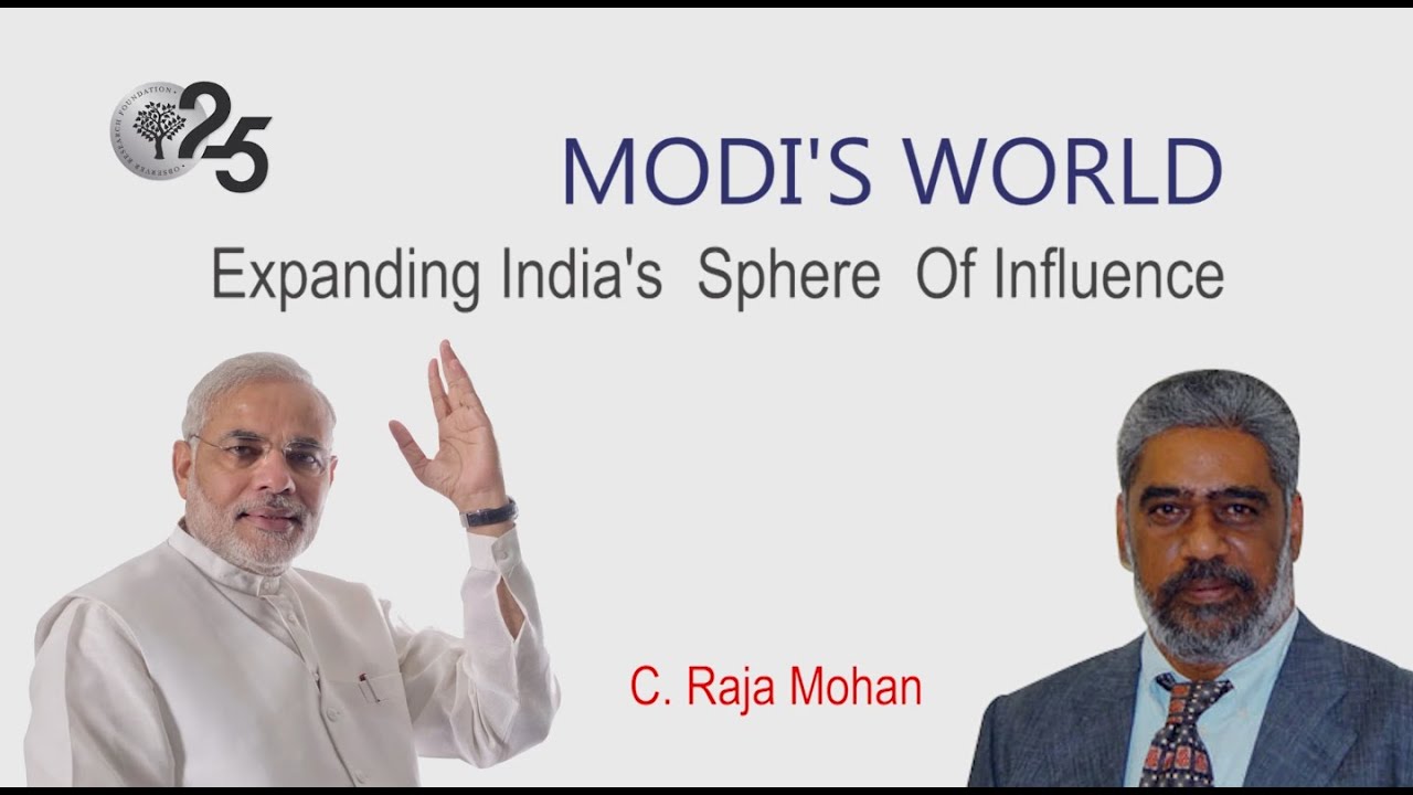 Modi's World: Expanding India's Sphere of Influence By Raja Mohan | @NarendraModi | @pmoindia