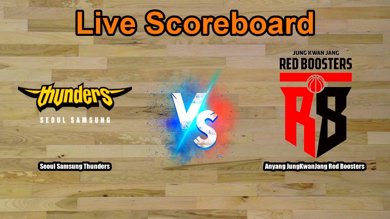 Seoul Samsung Thunders vs Anyang JungKwanJang Red Boosters Live Score
