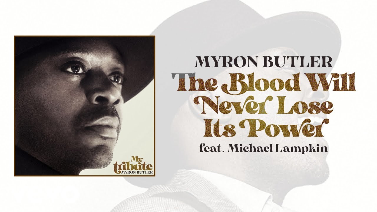 Myron Butler - The Blood Will Never Lose Its Power (Official Audio) ft. Michael Lampkin