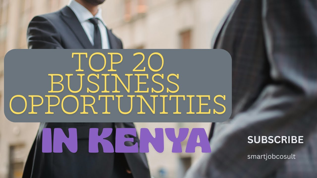 Top 20 Business Opportunities In Kenya: (2026 & Beyond)