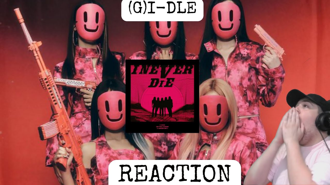 (G)I-DLE - I NEVER DIE  | Album Reaction