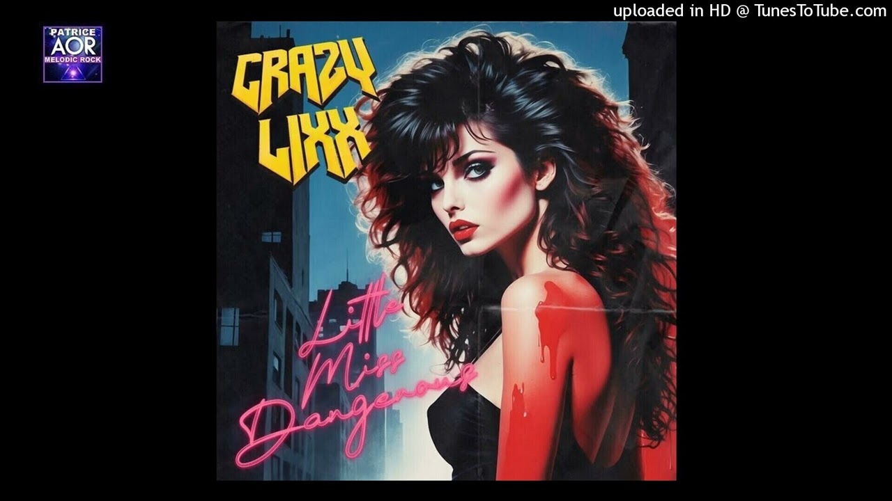 CRAZY LIXX - Little Miss Dangerous