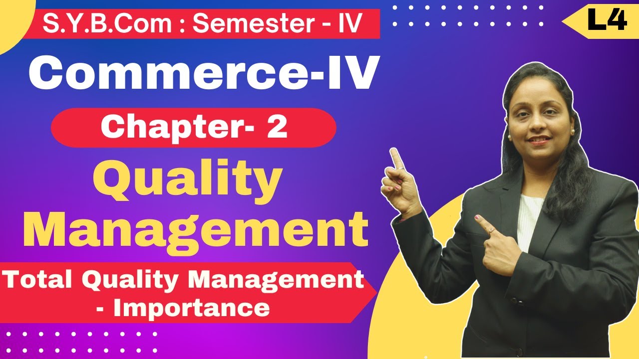 SYBCOM || Commerce || Chapter 2 | Quality Management | Lecture 4 | Semester 4 |