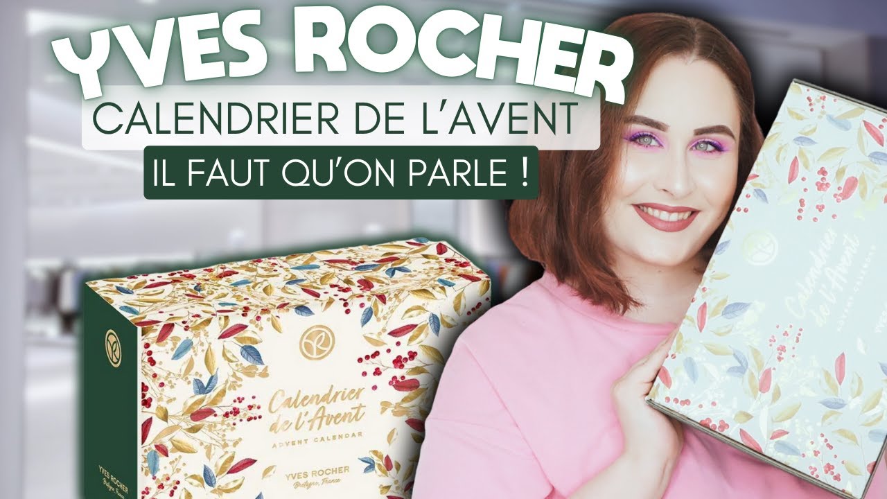 CALENDRIER DE L'AVENT 2023 YVES ROCHER : IL FAUT QU'ON PARLE !