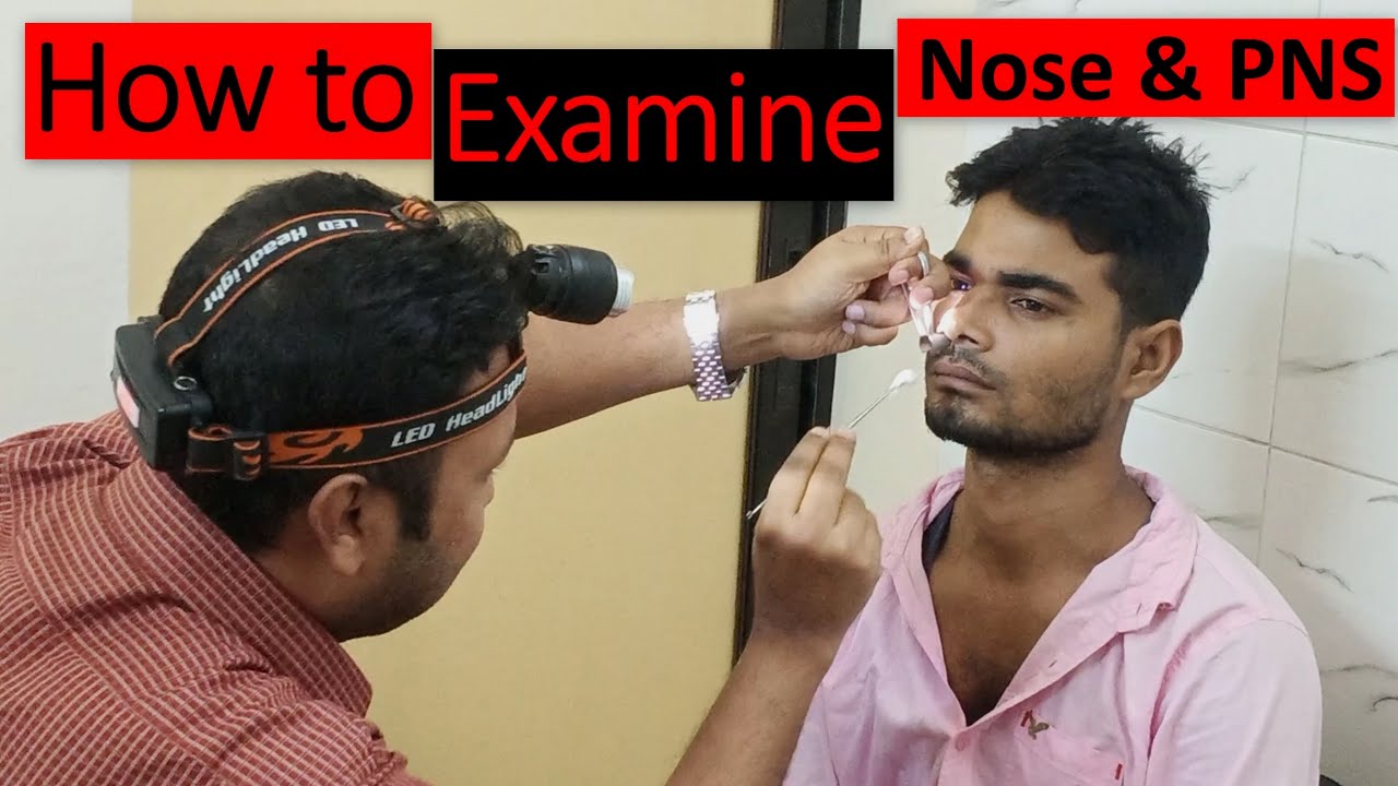 Clinical Examination of Nose & Paranasal Sinuses: Step by Step Demonstration