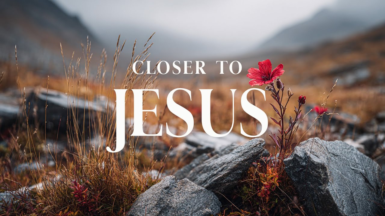 CLOSER TO JESUS - Soaking Worship Music | Instrumental for Prayer & Meditation