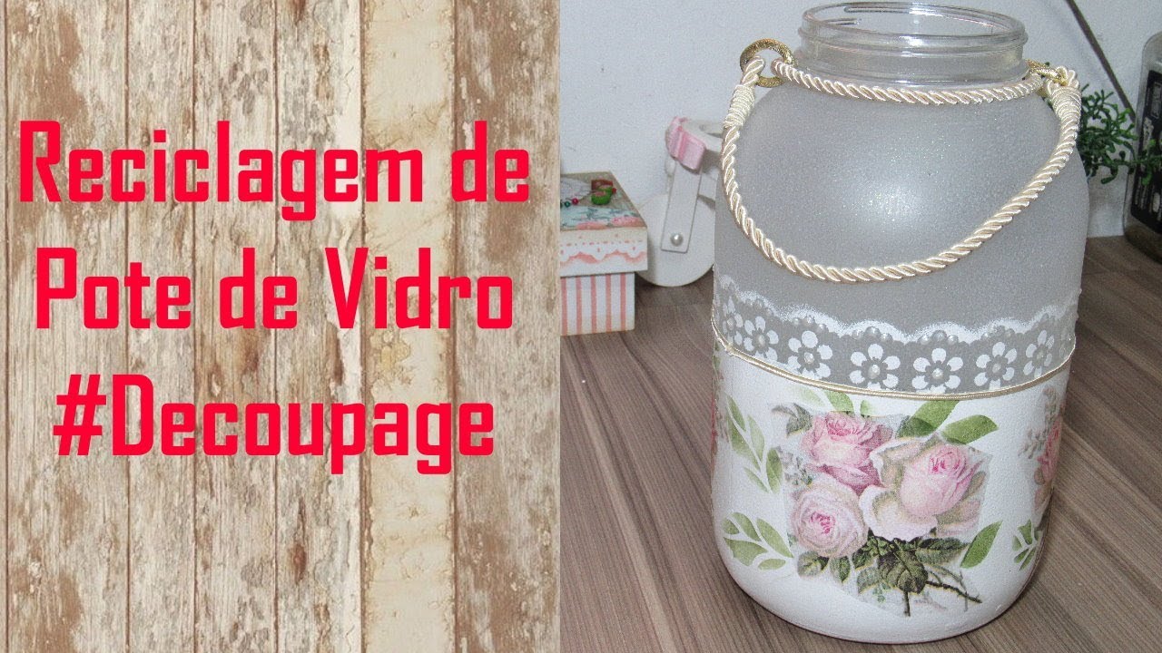 Reciclagem de Pote de Vidro #Decoupage
