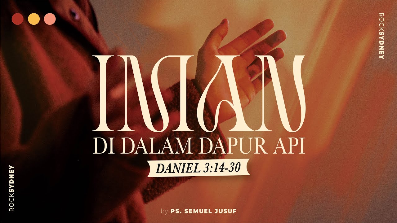 Iman Di Dalam Dapur Api - Daniel 3:14-30 (Indonesian)