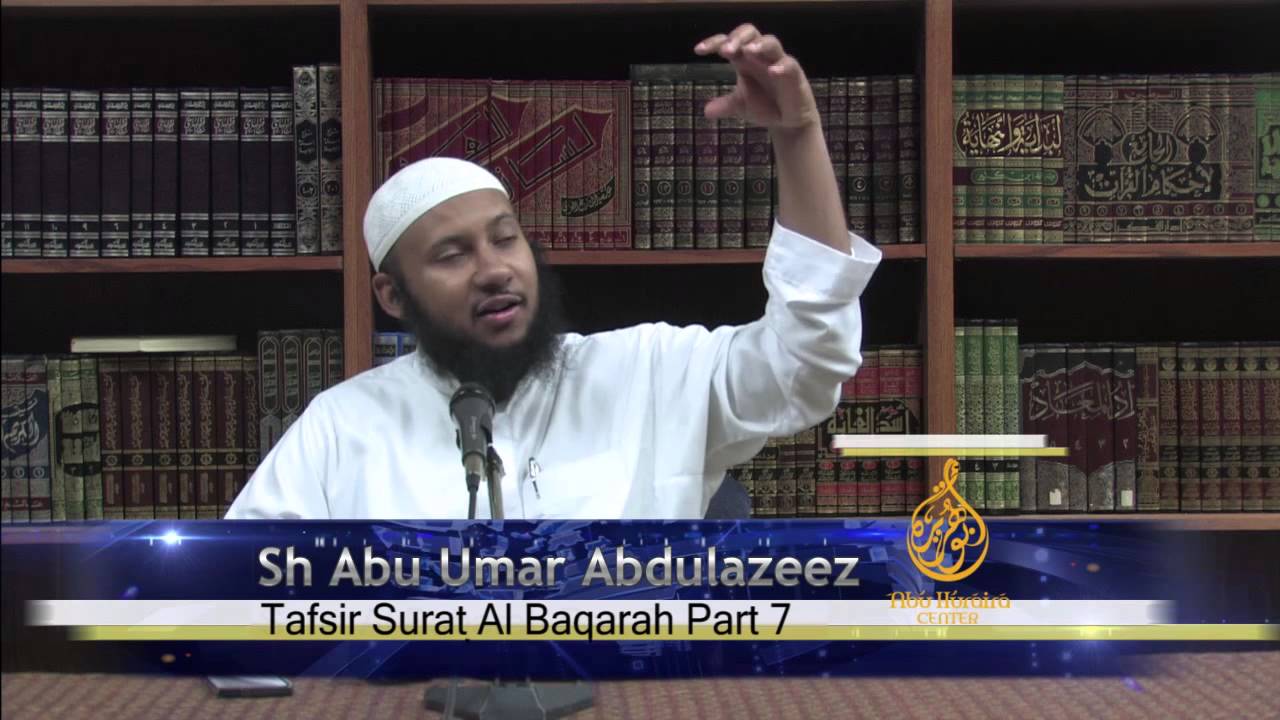 PT07-Tafsir Surat Al Baqara: By Sheikh Abu Umar AbdulAziz