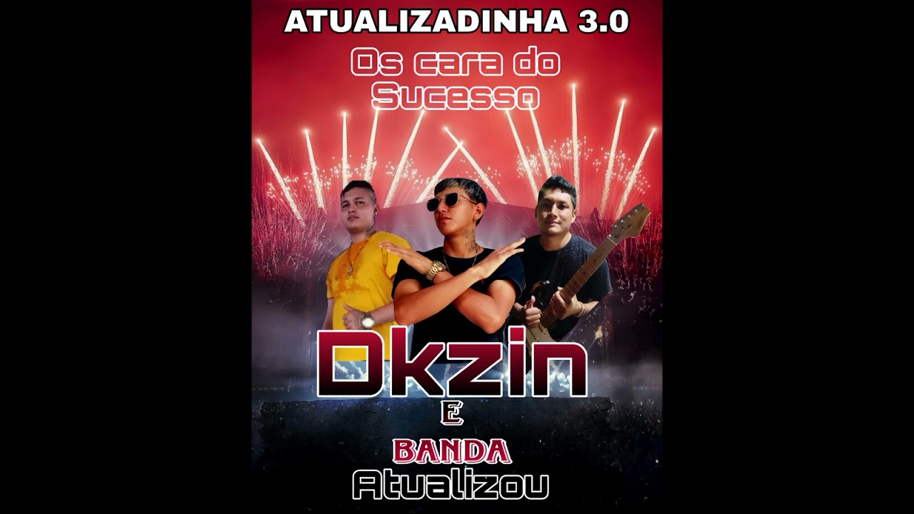 (CD_NOVO_3.0_)ATUALIZADO DKZIN E BANDA.OU&Ccedil;A AGORA 