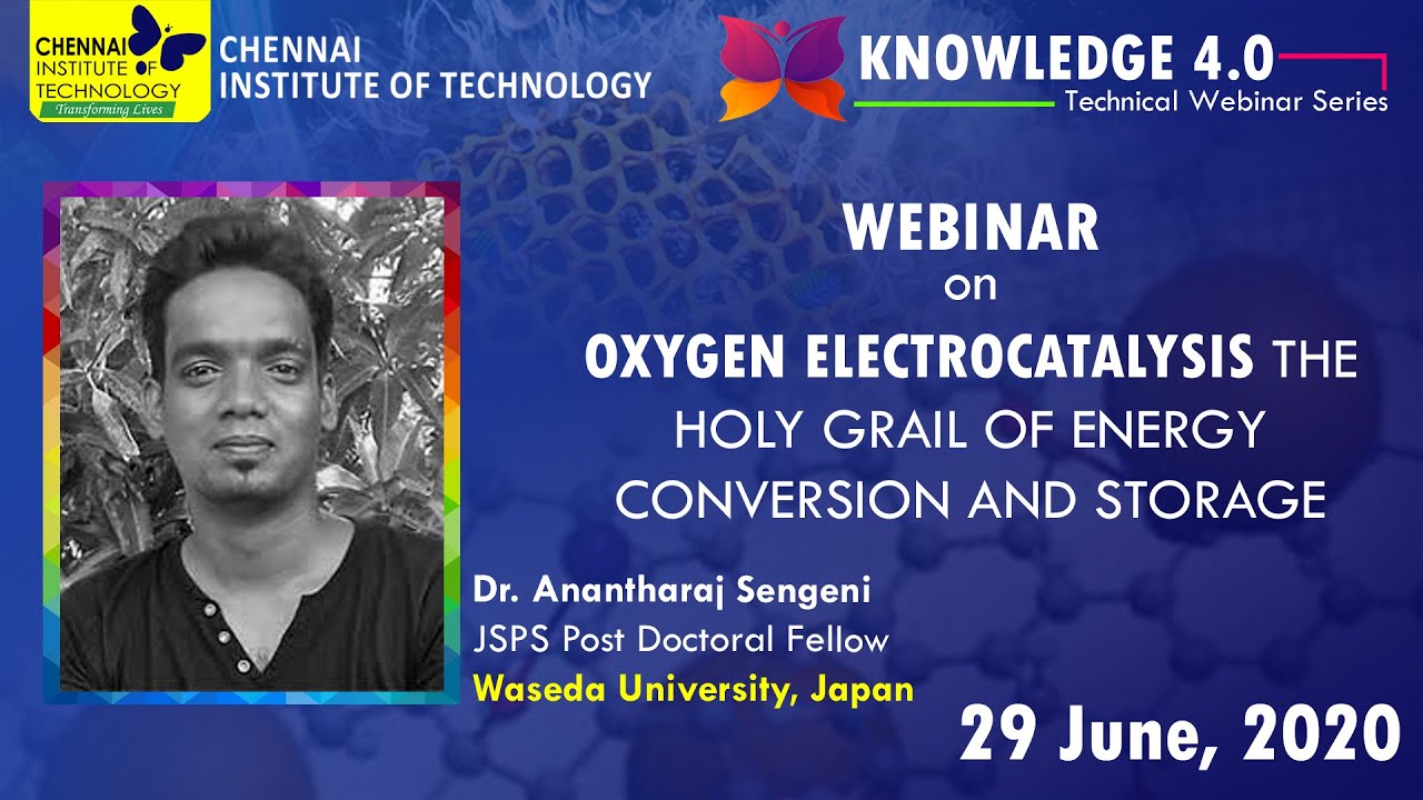 Oxygen Electrocatalysis The Holy Grail of Energy Conversion and Storage - CIT Chennai Webinar Series