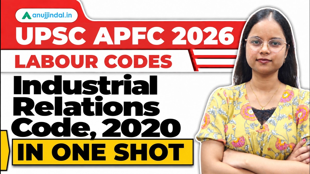 APFC 2026: Labour Codes | Industrial Relations Code 2020 | UPSC EPFO APFC Labour Codes | Anuj Jindal