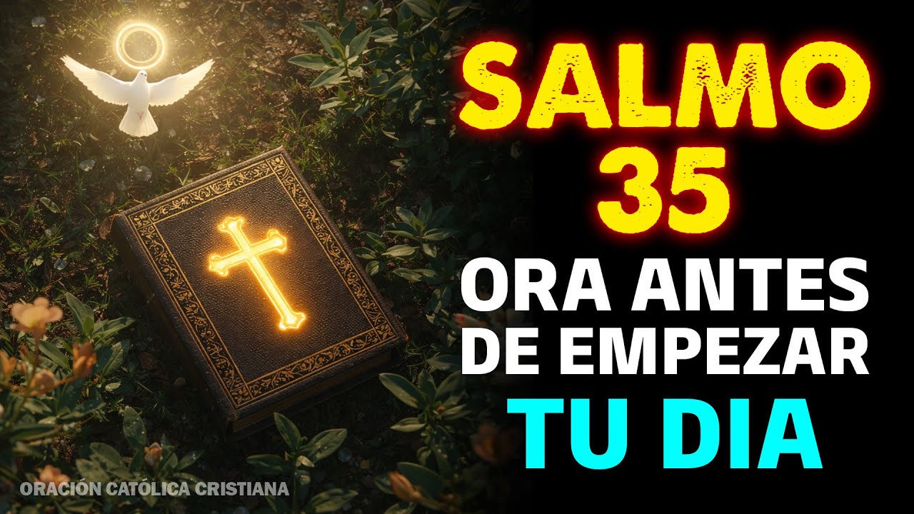Salmo 35 Oración de la Mañana | Sanación y confianza