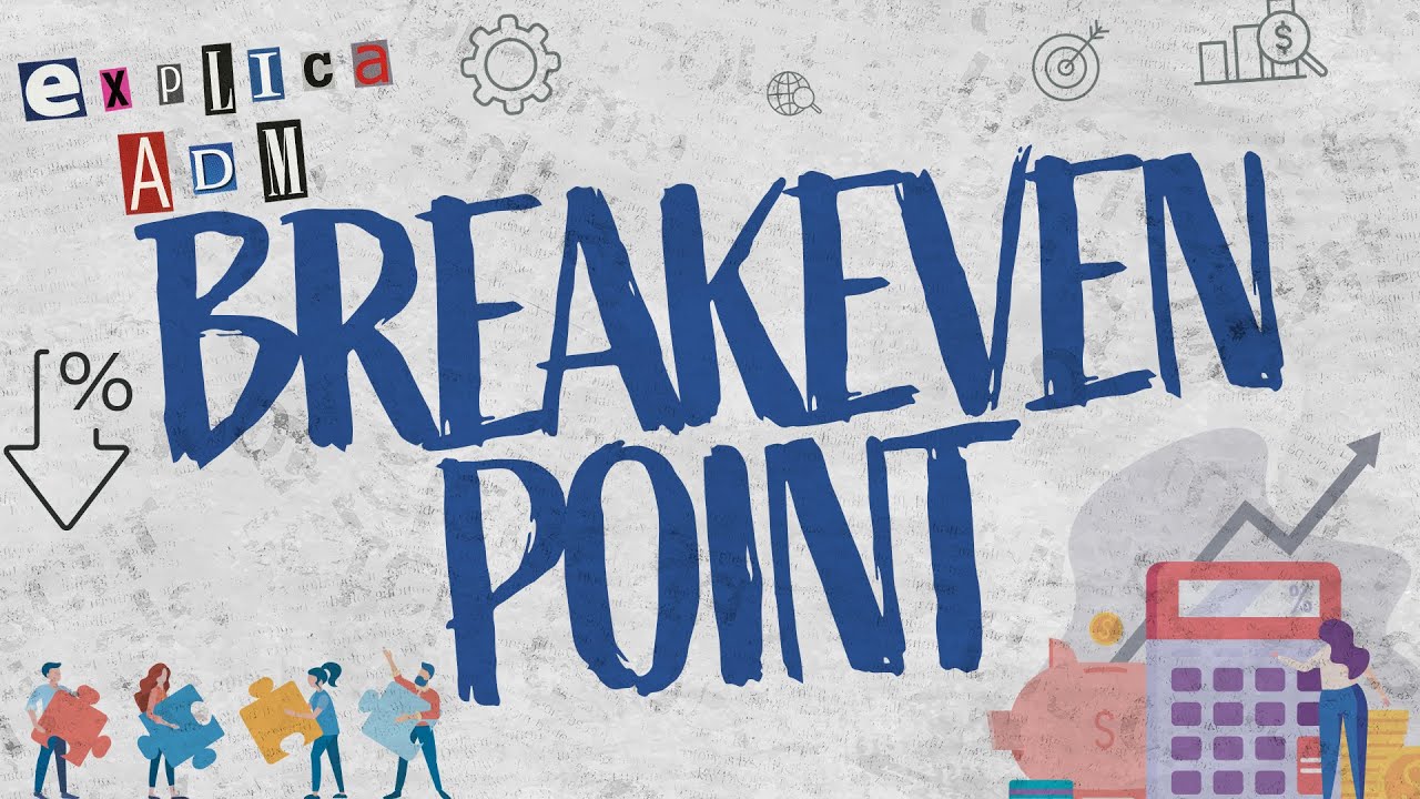 O que é Breakeven Point? | EXPLICAADM #12