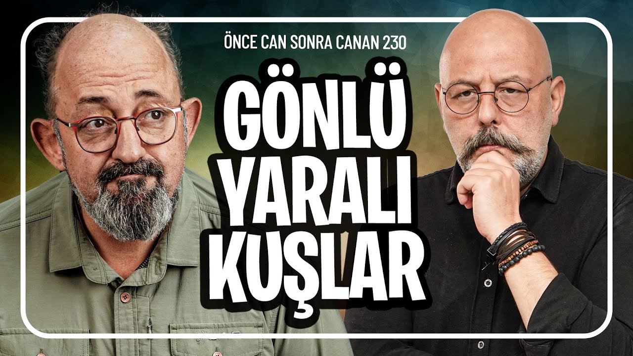 Gönlü Yaralı Kuşlar I Önce Can Sonra Canan 230.Bölüm