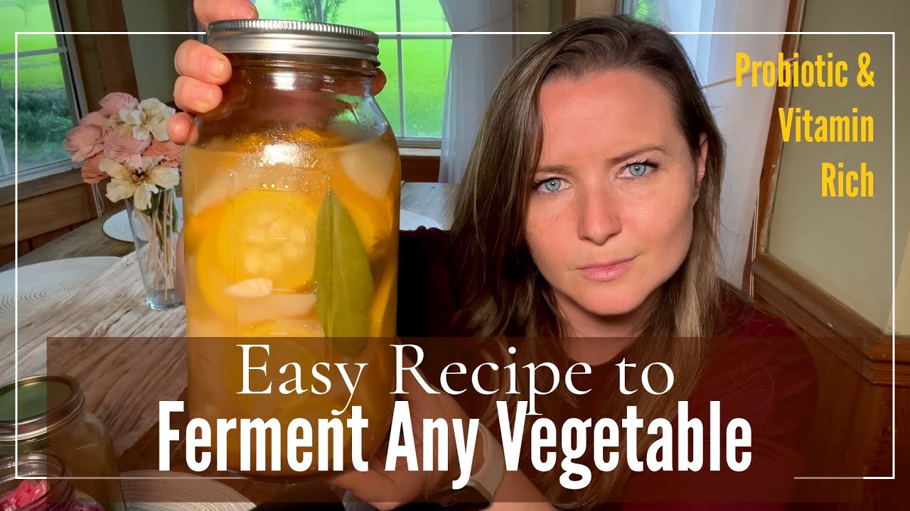 Easy Recipe to Fermenting ANY Vegetables