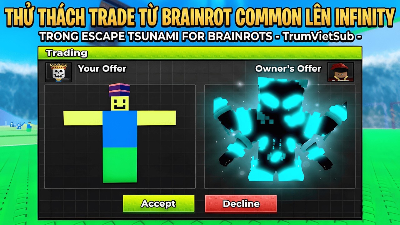 Thử thách TRADE từ BRAINROT COMMON LÊN INFINITY trong Escape Tsunami For Brainrots - TrumVietSub -