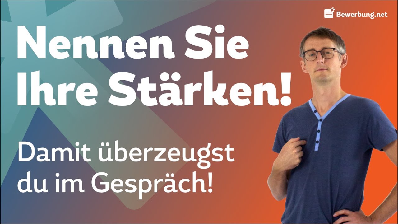 Vorstellungsgespräch Stärken - So überzeugst du + Beispiele