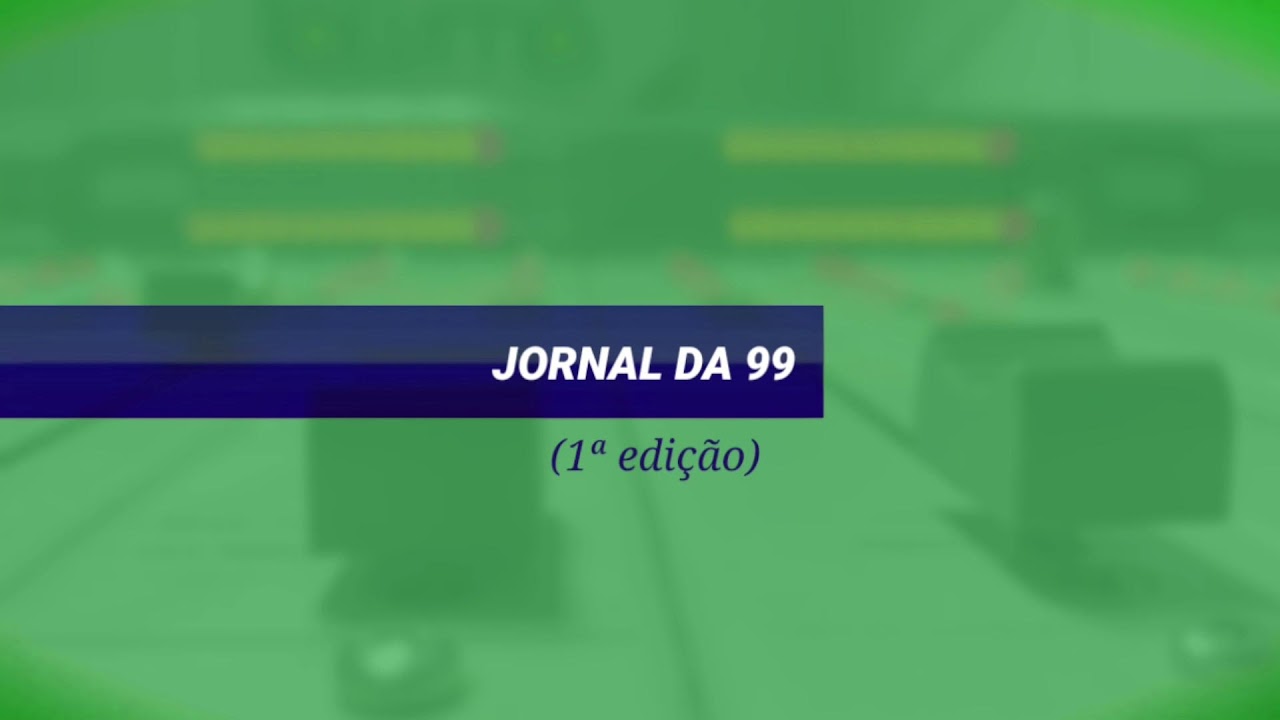 • Jornal da 99 (1ª Edição)