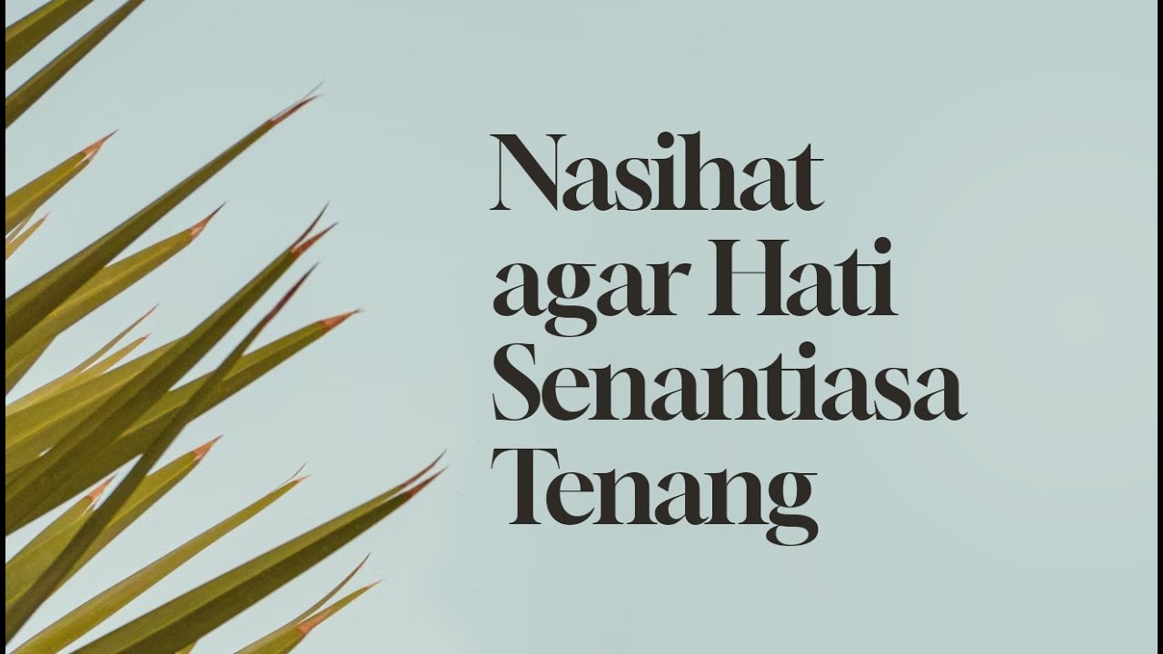 Nasihat agar Hati Senantiasa Tenang