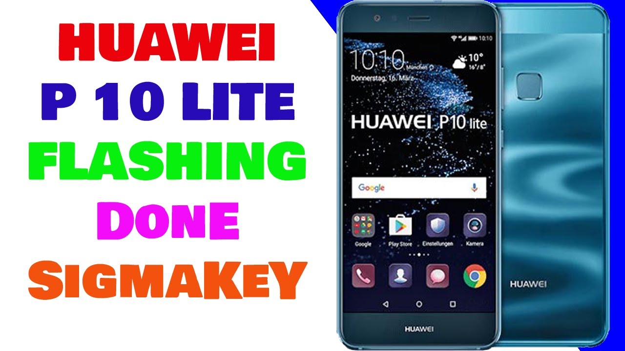 Huawei P10 Lite WAS-LX1A Flashing Done by SigmaKey