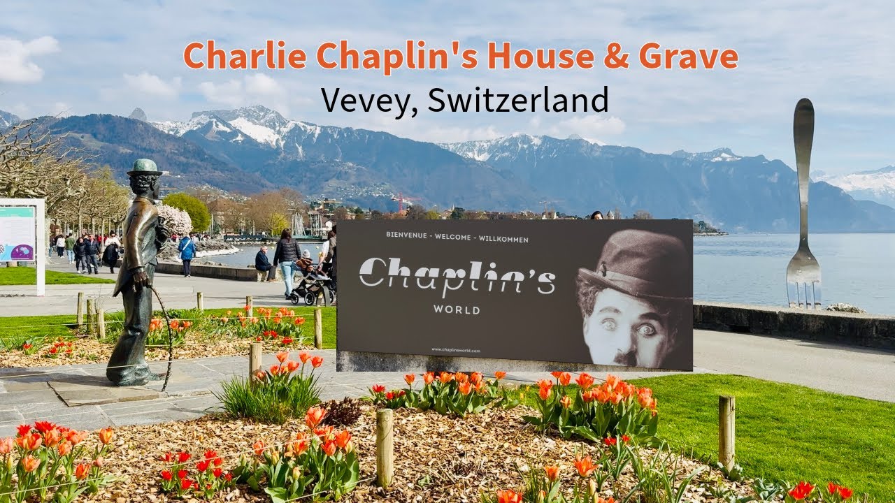 Charlie Chaplin's Museum, House & Grave in Vevey, Switzerland | Hollywood Filmmaker & Comic Actor