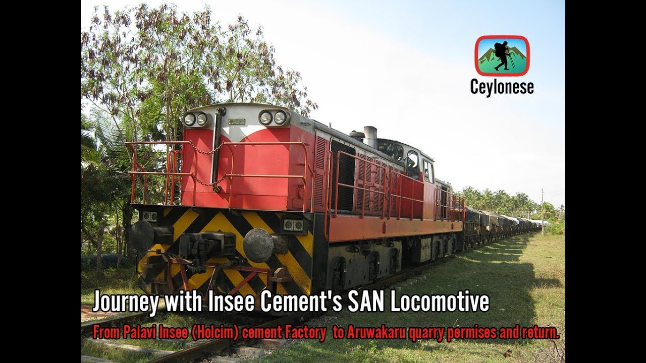 Journey with Insee Cement SAN Locomotive from Factory to Aruwakkalu