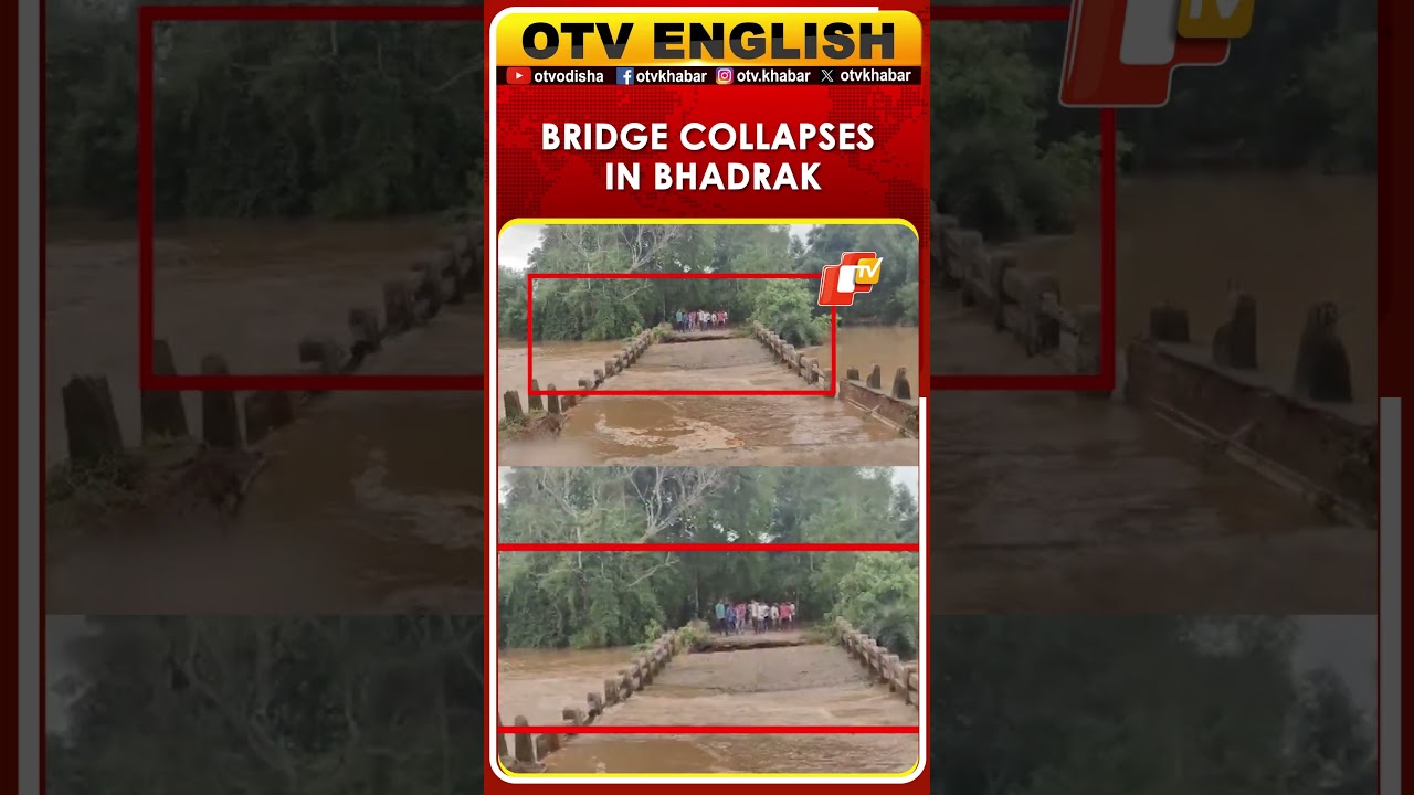 Odisha Flood | Bhadrak Bridge Collapse Sparks Panic | OTV