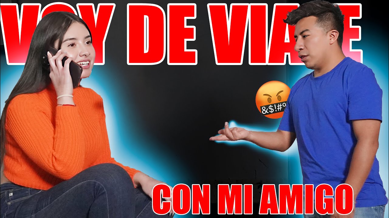 BROMA: ME VOY DE VIAJE CON MI AMIGO 