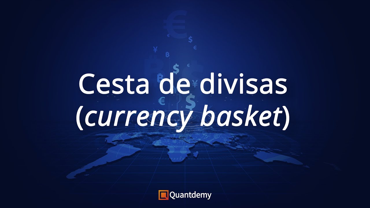 💲 #16 - Descifrando las Cestas de Divisas: ¿Cómo Funcionan en el Mercado Global?