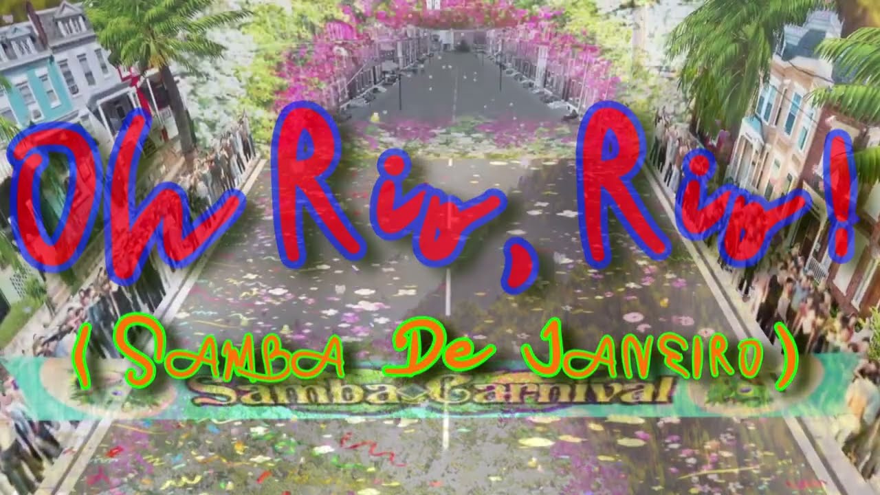Oh Rio, Rio (Samba De Janeiro)